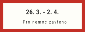 pro nemoc zavřeno